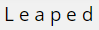 Leaped